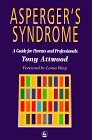 Asperger's Syndrome : A Guide for Parents and Professionals by Tony Attwood